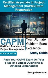 CAPM - Certified Associate in Project Management Exam Preparation