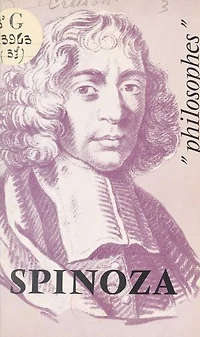 Spinoza: Sa vie, son œuvre, avec un exposé de sa philosophie