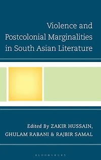Violence and Postcolonial Marginalities South Asian Literature