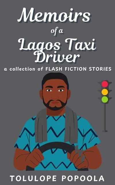 Memoirs of a Lagos Taxi Driver: Lagos Flash Fiction Series, #2