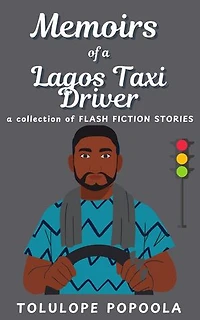 Memoirs of a Lagos Taxi Driver: Lagos Flash Fiction Series, #2