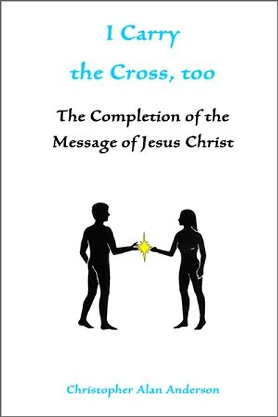 I Carry the Cross, too: The Completion of the Message of Jesus Christ
