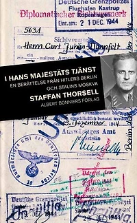 I hans majestäts tjänst : En svensk officers liv med nazistregimen