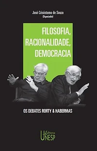 Filosofia, racionalidade, democracia: os debates Rorty & Habermas