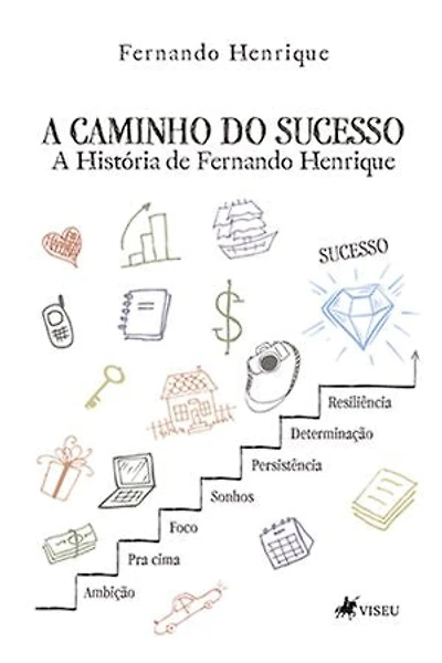 A Caminho do Sucesso: A História de Fernando Henrique