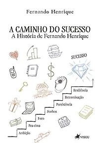 A Caminho do Sucesso: A História de Fernando Henrique