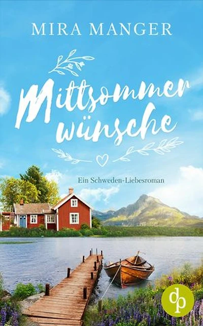 Mittsommerwünsche: Ein Schweden-Liebesroman