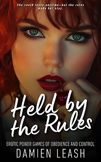 Held by the Rules: Erotic Power Games of Obedience and Control