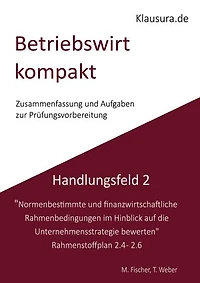 Betriebswirt kompakt Handlungsfeld 2.4-2.6: Geprüfte Betriebswirte IHK