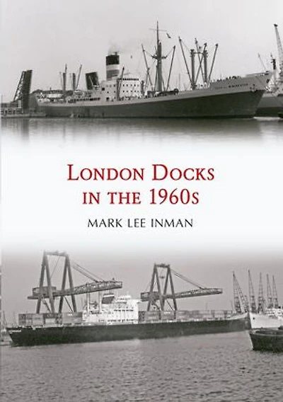 London Docks the 1960s
