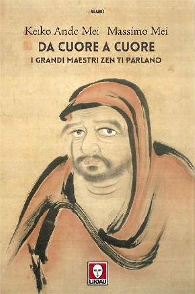 Da cuore a cuore: I grandi maestri Zen ti parlano