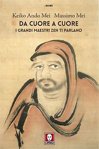 Da cuore a cuore: I grandi maestri Zen ti parlano