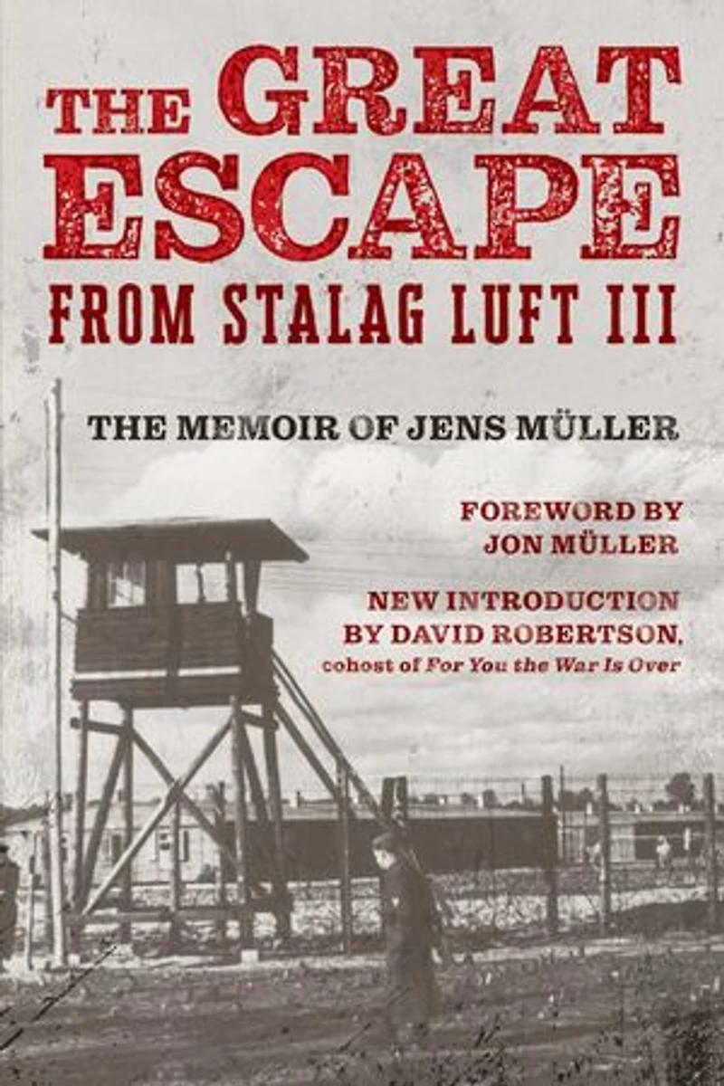 The Great Escape from Stalag Luft III: The Memoir of Jens Müller