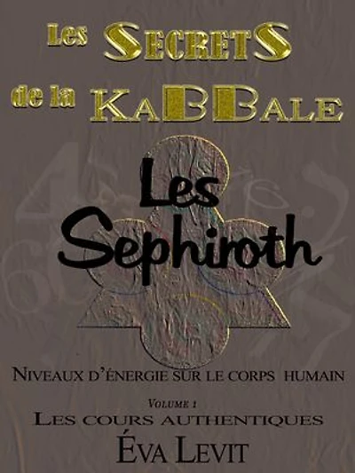 Les secrets de la Kabbale: Les Sephiroth