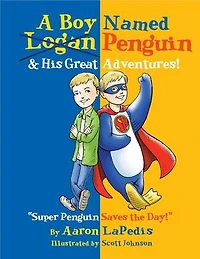 A Boy Named Penguin & His Great Adventures
