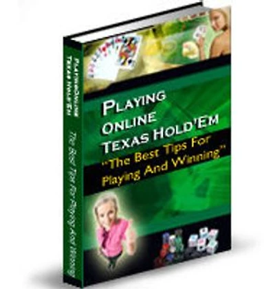 PLAYING ONLINE TEXAS HOLD'EM: The Best Tips For Playing And Winning
