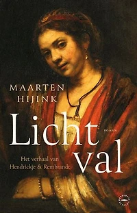 Lichtval: Het verhaal van Hendrickje en Rembrandt