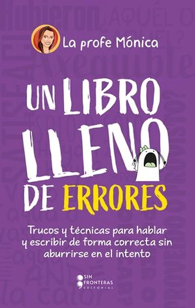Un libro lleno de errores: Trucos y técnicas para hablar y escribir de forma correcta sin aburrirse en el intento