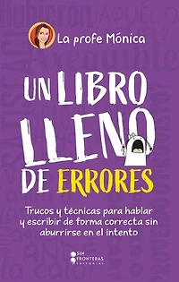 Un libro lleno de errores: Trucos y técnicas para hablar y escribir de forma correcta sin aburrirse en el intento