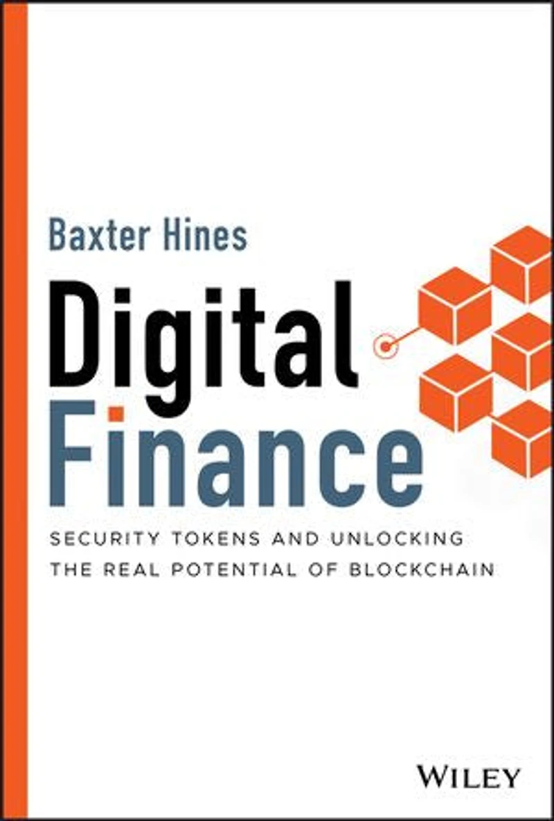 Digital Finance: Security Tokens And Unlocking The Real Potential Of Blockchain