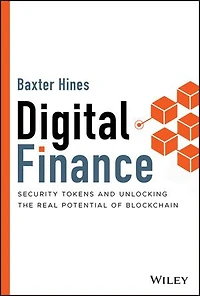 Digital Finance: Security Tokens And Unlocking The Real Potential Of Blockchain