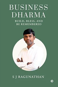 Business Dharma: Build, Bless, and be Remembered