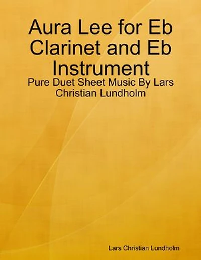 Aura Lee for Eb Clarinet and Eb Instrument - Pure Duet Sheet Music By Lars Christian Lundholm