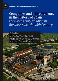 Companies And Entrepreneurs The History Of Spain: Centuries Long Evolution Business Since 15th Century