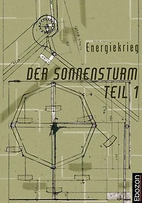 Der Sonnensturm Teil 1 Energiekrieg