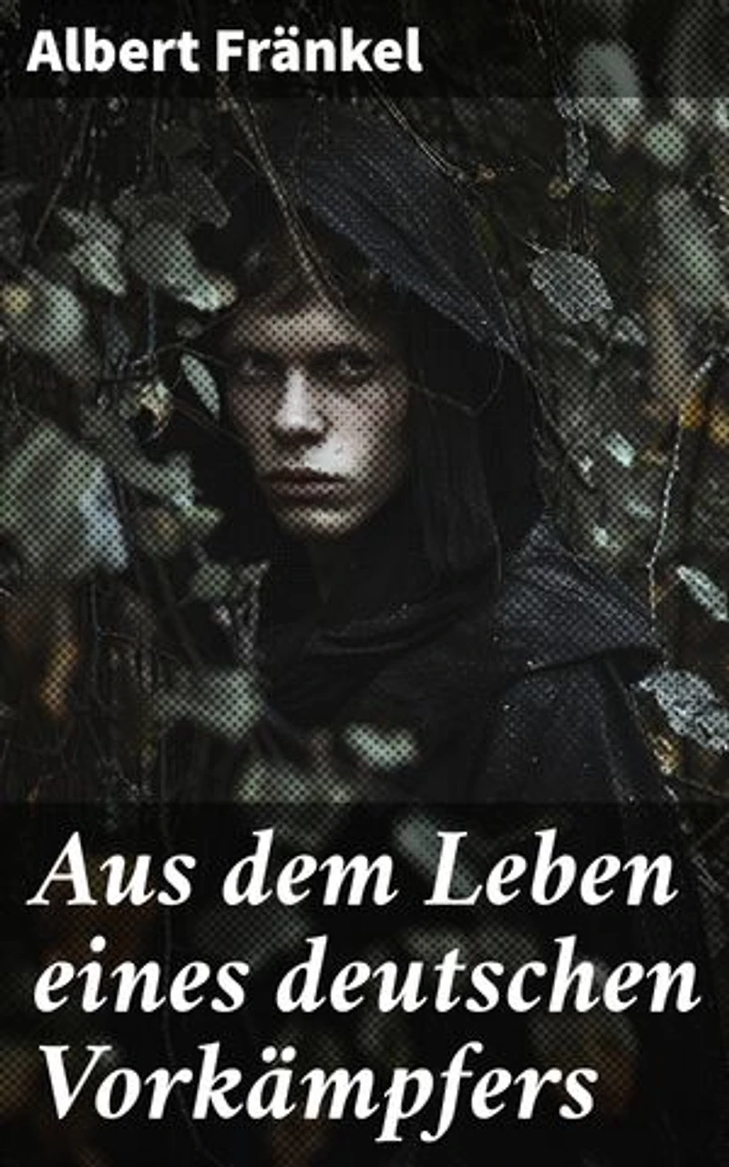 Aus dem Leben eines deutschen Vorkämpfers: Ein deutscher Aktivist im politischen Wirbelwind des 20. Jahrhunderts