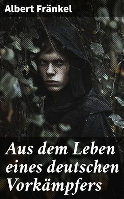 Aus dem Leben eines deutschen Vorkämpfers: Ein deutscher Aktivist im politischen Wirbelwind des 20. Jahrhunderts