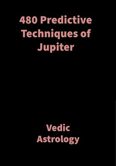 480 Predictive Techniques of Jupiter: Vedic Astrology