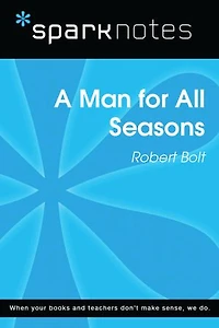 A Man for All Seasons (SparkNotes Literature Guide)