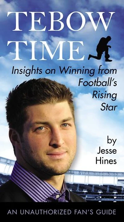 Tebow Time: Insights On Winning From Football's Rising Star