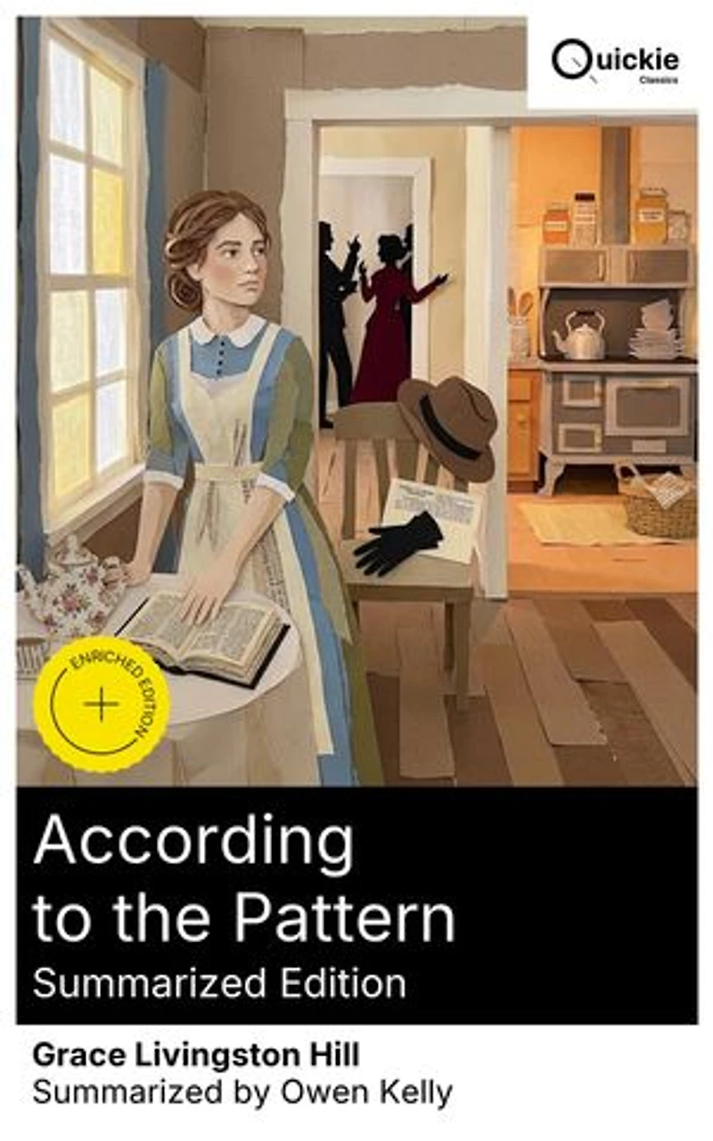 According to the Pattern (Summarized Edition): Enriched edition. A Faith-Inspired Romance of Family Redemption, Moral Choices, and Domestic Drama in an Early 20th-Century Marriage Crisis