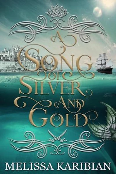 A Song of Silver and Gold: A Song of Silver and Gold, #1