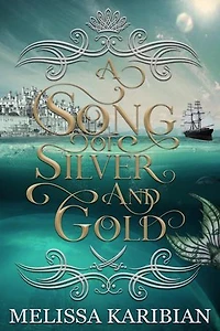A Song of Silver and Gold: A Song of Silver and Gold, #1