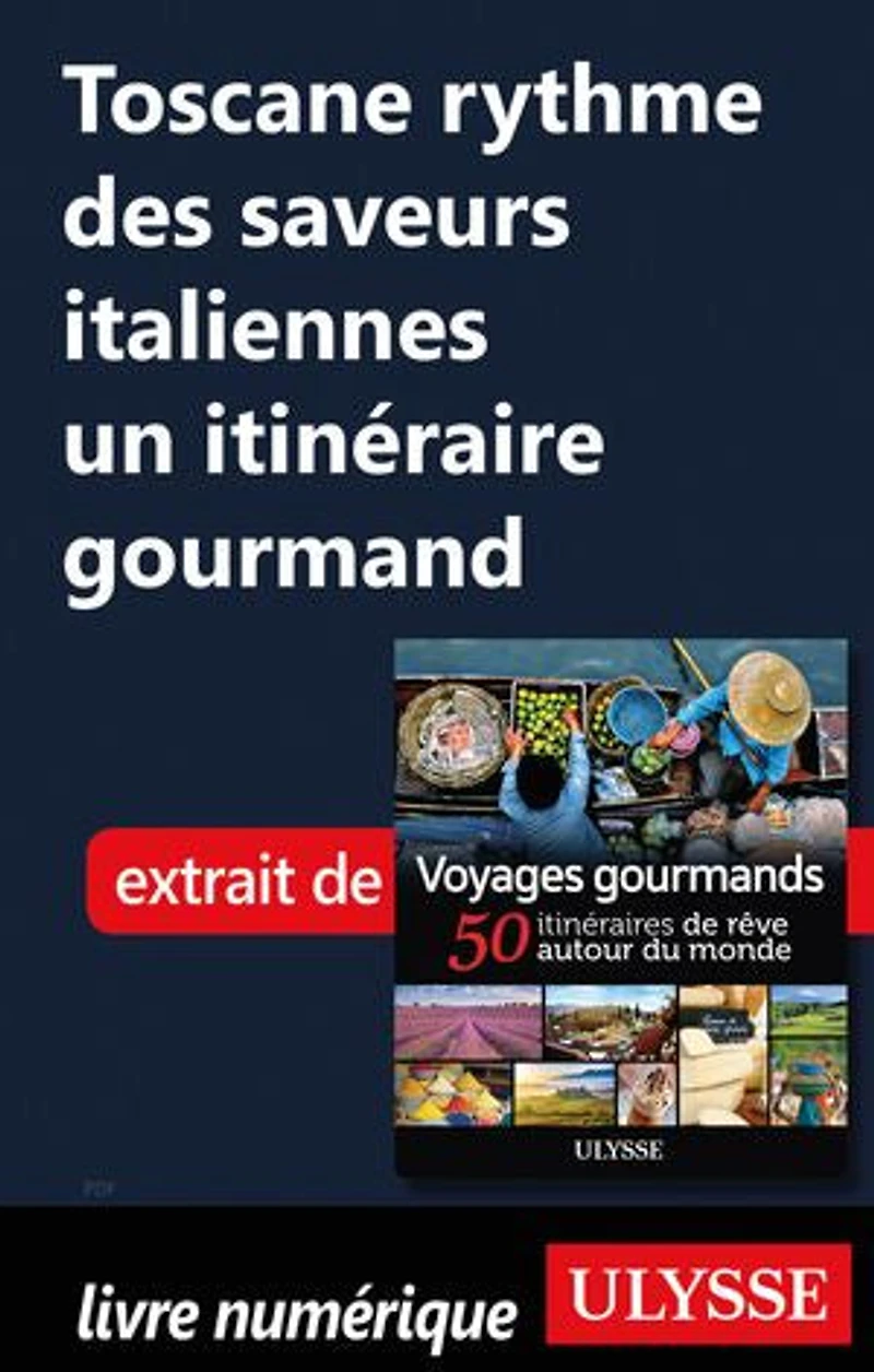 Voyages gourmands: 50 itinéraires de rêve autour du monde