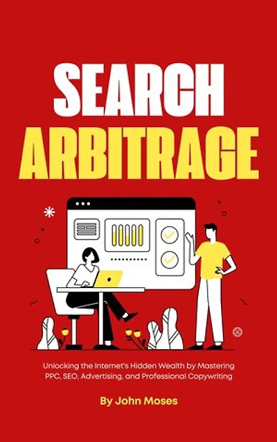 Search Arbitrage: The Hidden Profits of the Internet