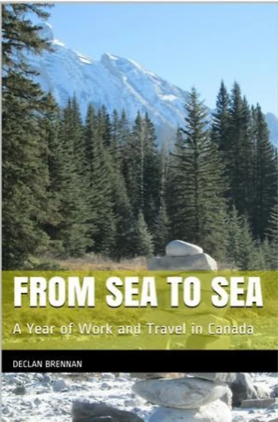 From Sea to Sea: A Year of Work and Travel in Canada