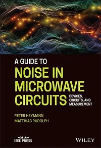 A Guide to Noise Microwave Circuits: Devices, Circuits and Measurement