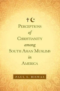 Perceptions of Christianity Among South Asian Muslims America