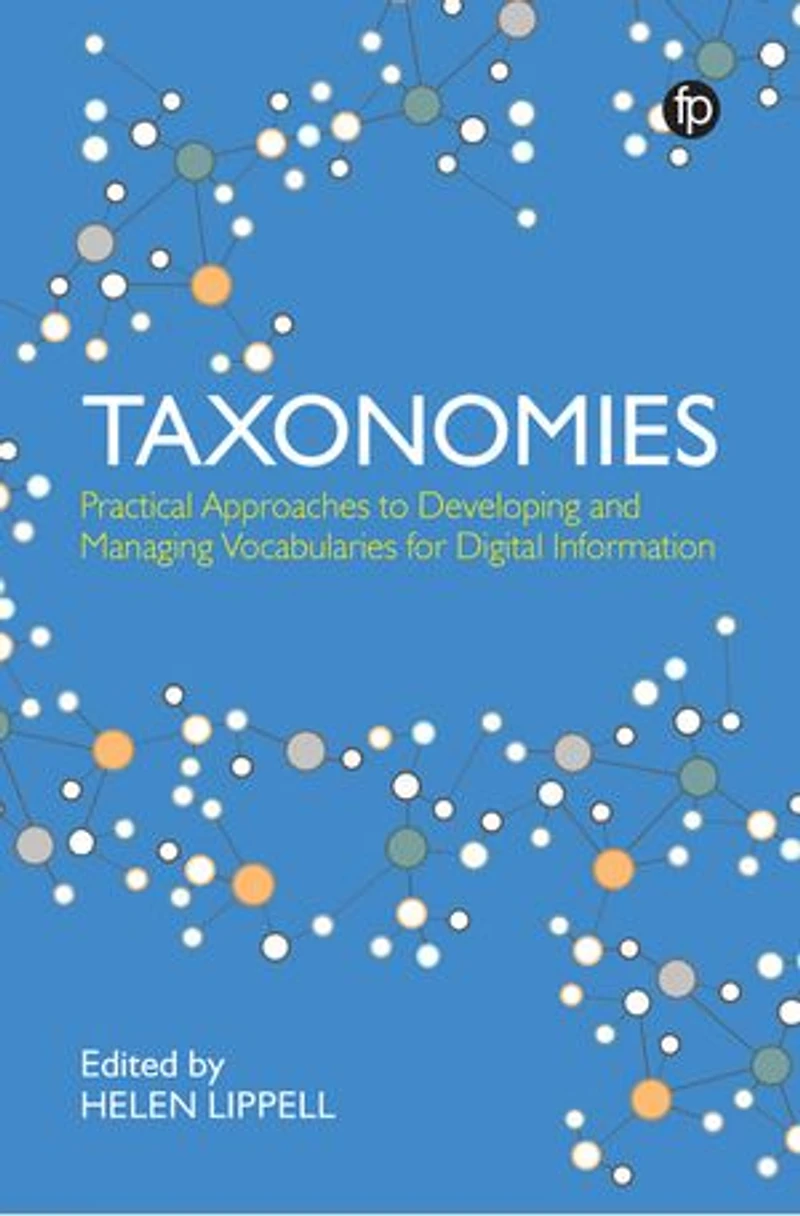 Taxonomies: Practical Approaches to Developing and Managing Vocabularies for Digital Information