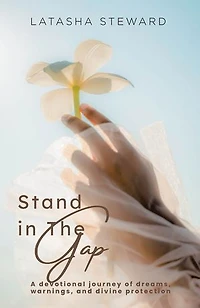 Stand in the Gap: A Devotional Journey of Dreams, Warnings, and Divine Protection