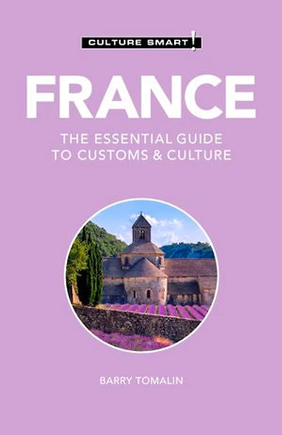 France - Culture Smart!: The Essential Guide To Customs &