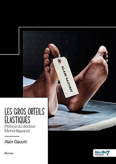Les gros orteils élastiqués: Préface du docteur Michel Sapanet