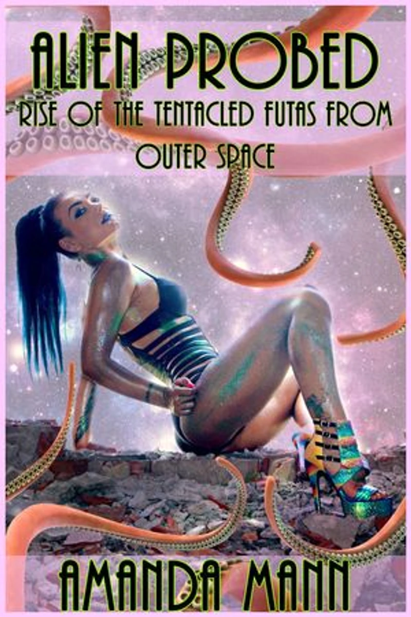 Alien Probed: Rise of the Tentacled Futas From Outer Space: Alien Probed, #3