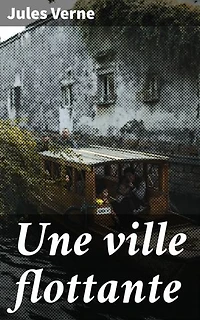 Une ville flottante: Exploration futuriste sur une cité maritime inédite et fascinante