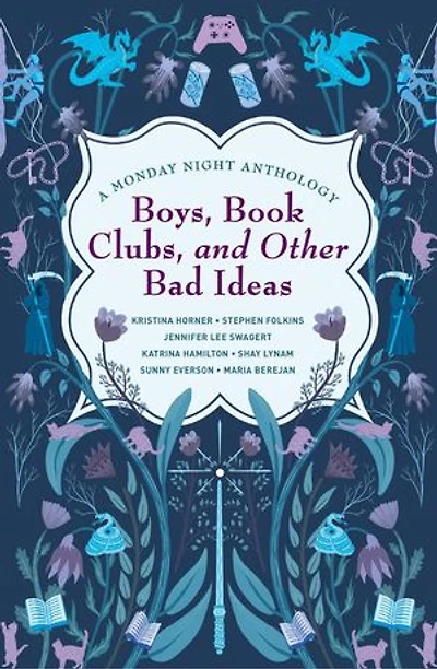 Boys, Book Clubs, and Other Bad Ideas: A Monday Night Anthology: Monday Night Anthology, #1