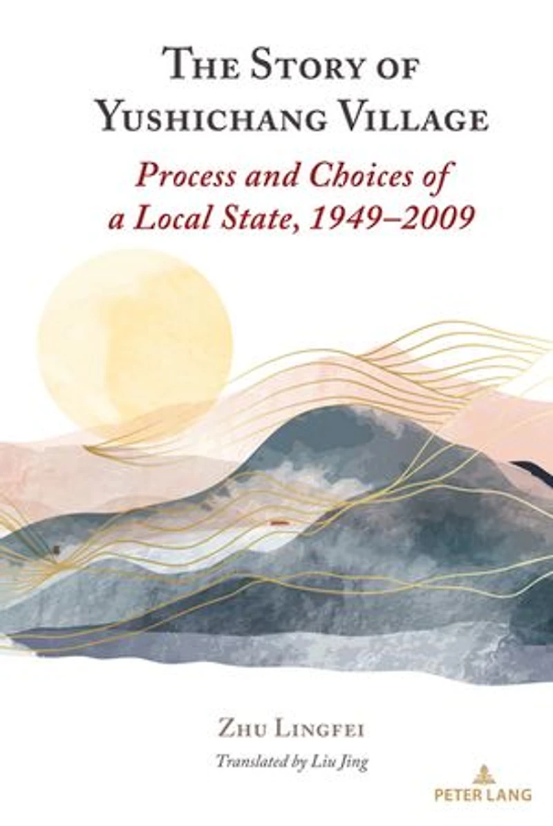 The Story of Yushichang Village: Process and Choices a Local State, 1949-2009